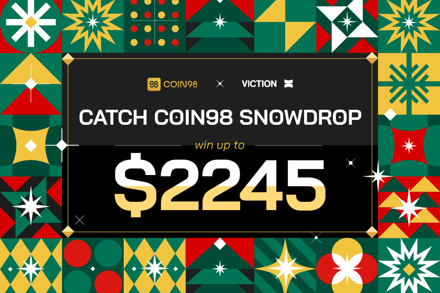 Coin98 x Viction: Catch Coin98 Snowdrop Thưởng lớn tới $2,245 mùa Giáng Sinh