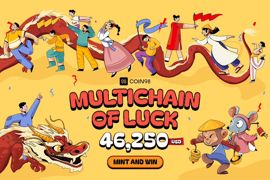Multichain of Luck 2024 - Năm Long Phát Lộc: Nhận thưởng lên đến $46.250 khi mint NFT hàng ngày!